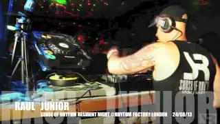 RAUL JUNIOR AKA RJR - SENSE OF RHYTHM RESIDENT NIGHT LONDON @RHYTHM FACTORY 24/08/13