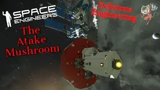 Space Engineers -- The Atake Mushroom -- E13