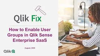 Qlik Fix: How to Enable User Groups in Qlik Sense Enterprise SaaS