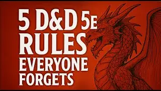 5 D&D 5e Rules Everyone Forgets