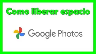 Como tener mas espacio en Google fotos liberar espacio