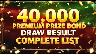 40000 Prize Bond Draw Result Complete List 2026 | Rs 40000 Full Winners List | Latest Draw Results