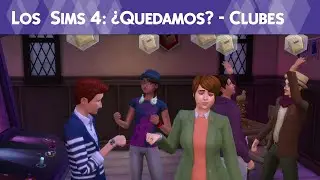 Los Sims 4: ¿Quedamos? - Tráiler oficial de juego con clubes