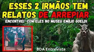 ESSES 2 IRMÃOS TEM RELATOS DE ARREPIAR