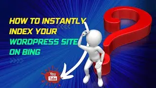 How to Instantly Index Your WordPress site on Bing
