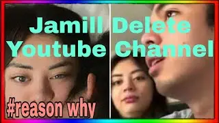 #Jamill Jamill Deleted Channel  | Camill Delete Their Youtube Channel|Dahilan Ng Pagkawala Ng Jamill