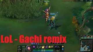 LoL - Gachi remix