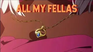 all my fellas.