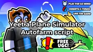 Yeet a Plane Simulator autofarm script