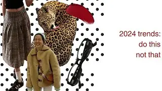 fashion do this, not that. 2024 trends