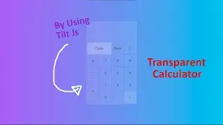 🔥 3D Transparent Calculator using HTML, CSS & JavaScript | 3D GLASSMORPHISM CALCULATOR 🔥