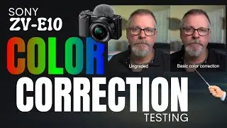 Sony ZVE10 Base Color Grade Testings
