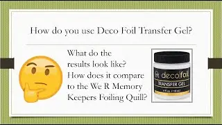 How to use Deco Foil Transfer Gel | Comparing Deco Foil Transfer Gel to the WRMK Foiling Quill