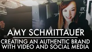 Amy Schmittauer | Creating an Authentic Brand with Video and Social Media