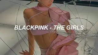 BLACKPINK - 'THE GIRLS' Easy Lyrics