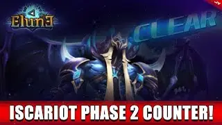 Elune | How To Counter Iscariot Phase 2 Up To Stage 10!