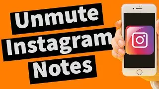 How To Unmute Notes On Instagram To Restore Notes 2024