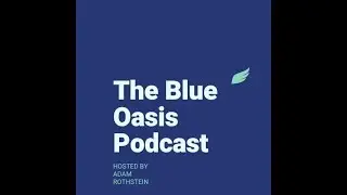 Blue Oasis Podcast Episode #95: All About Architecture Feat. Lance Cayko
