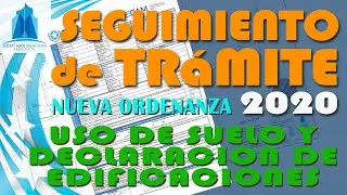 USO DE SUELO - SEGUIMIENTO DE TRAMITE - NUEVA ORDENANZA 2020