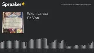 En Vivo (parte 1 de 2, hecho con Spreaker)