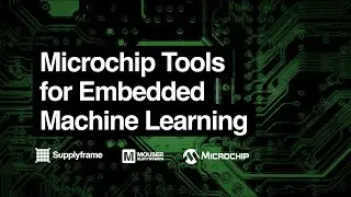 Microchip Tools for Embedded Machine Learning