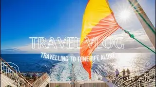 TRAVEL VLOG: ALONE IN TENERIFE