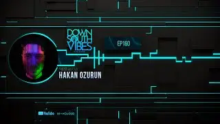 Downsouth Vibes - EP 160 By Hakan Ozurun