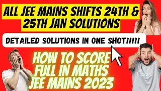 🔴JEE MAINS 24TH & 25TH JAN SHIFT MATHS DETAILED SOLUTIONS IN ONE SHOT |  #jeemain2023 #jeemaths