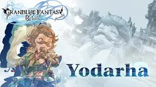 [#GranblueFantasy:Relink] Yodarha Gameplay