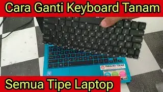 Cara Ganti Keyboard Tanam Laptop Asus E202S