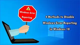 How to Disable Windows Error Reporting in Windows 10