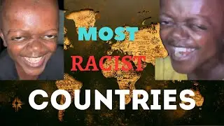The Most RACIST Countries in the WORLD