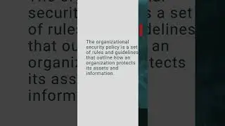 Organizational Security Policy, Cybersecurity Mini Dictionary 