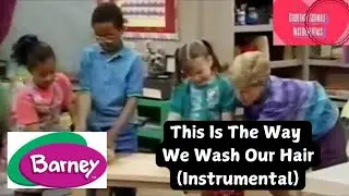 Barney : This Is The Way We Wash Our Hair (Instrumental)