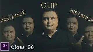 What are clip instances in Premiere Pro? Class-96