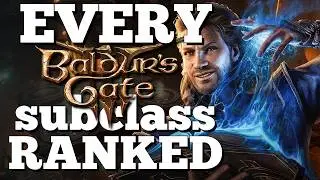 Ultimate Class/Subclass Tier List And GUIDE For Baldur's Gate 3 Final Patch (Supercut)