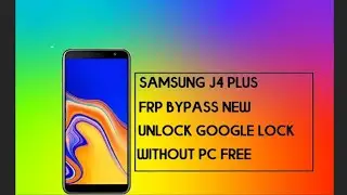 Samsung J4 Plus GOOGLE/FRP BYPASS | Android 8.1 (Without PC)