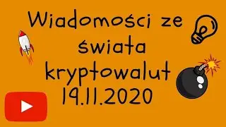 Wiadomości ze świata KRYPTOWALUT 19.11.2020