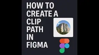How to Create a Clip Path in Figma