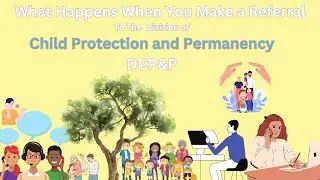 Division of Child Protection and Permanency | What Happen When You Make Referral To DCP&P?