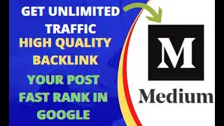 Get Unlimited Traffic on Website by  Creating Backlink on Medium | Fast Rank Your Post In Google