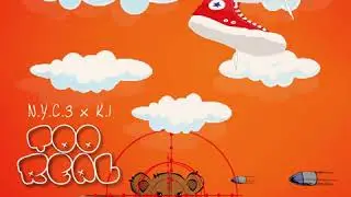 N.Y.C.3 x K.I. - Too Real (Official Audio)