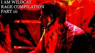 I AM WILDCAT Rage Compilation Part 10