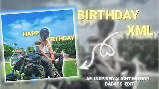 Birthday Xml 🎂 AE INSPIRED ALIGHT MOTION BADASS BIRTHDAY EDIT XML PRESET FILE #xml