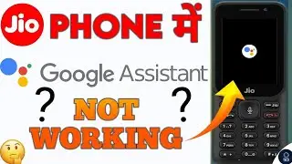 Jio Phone Google Assistant Kam Nahi kar Raha | Jio Phone Google Assistant Not Working