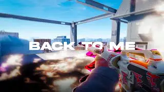 BACK TO ME  - CS2 Montage [1080P]
