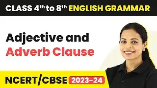 Adjective and Adverb Clause - Phrases and Clauses | Class 4 to 8 English Grammar