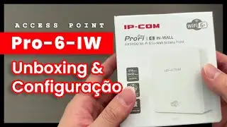 Access Point Pro-6-IW AX3000 WiFi6 | Unboxing & Configuração