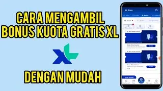 Cara Mengambil Bonus Kuota Gratis XL Di Aplikasi MyXL Terbaru 2024