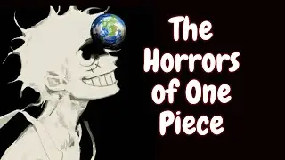 THE HORRORS OF ONE PIECE